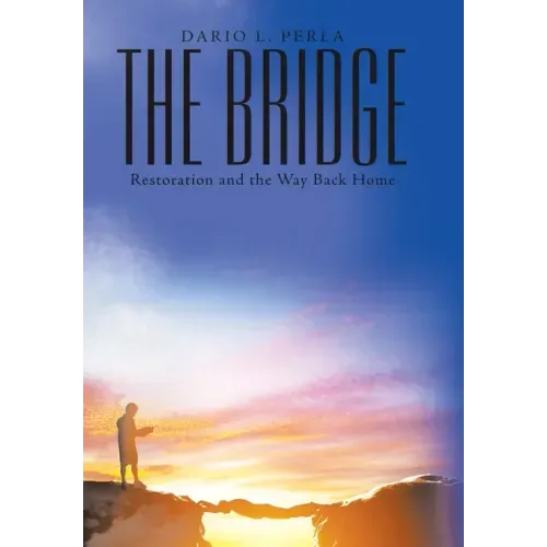 The Bridge: Restoration and the Way Back Home