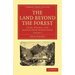 The Land Beyond the Forest: Facts, Figures, and Fancies from Transylvania