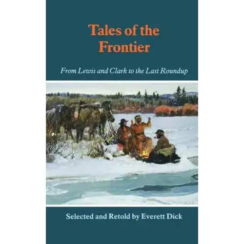 Tales of the Frontier: From Lewis and Clark to the Last Roundup