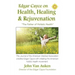 Edgar Cayce on Health, Healing, and Rejuvenation