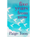 Five Years from Now