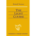 The Light Course: First Course in Natural Science: Light, Color, Sound--Mass, Electricity, Magnetism