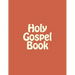 Holy Gospel Book: Sunday & Feastday Gospel Readings