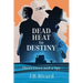 Dead Heat to Destiny: Three Lives and a Spy