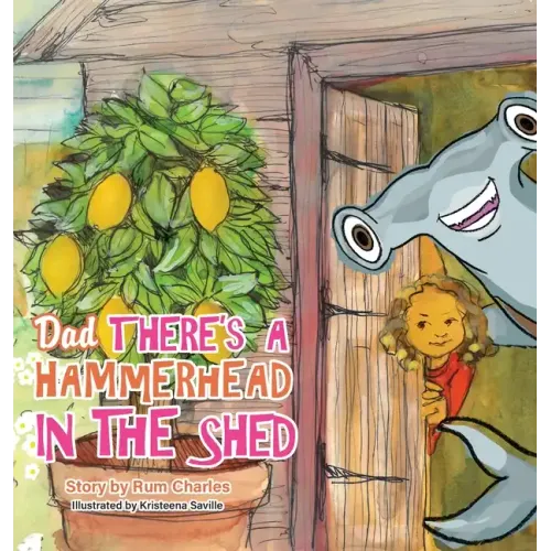 Dad There's a Hammerhead in The Shed