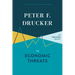 Peter F. Drucker on Economic Threats