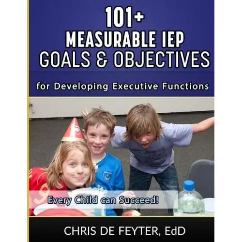 101+ Measurable IEP Goals and Objectives for Developing Executive Functions