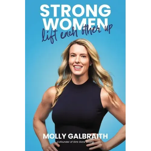 Strong Women Lift Each Other Up