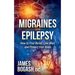 Migraines and Epilepsy: How to Find Relief, Live Well, and Protect Your Brain