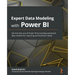 Expert Data Modeling with Power BI: Get the best out of Power BI by building optimized data models for reporting and business needs