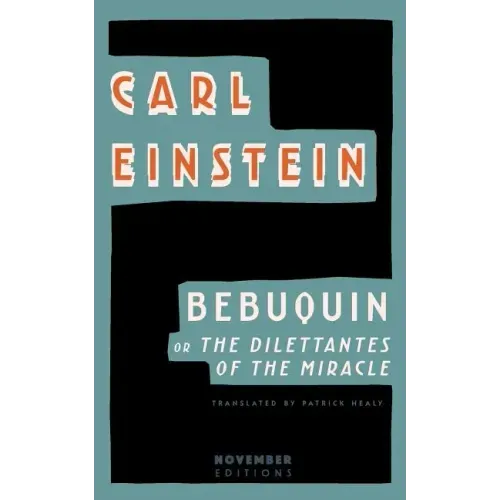 Bebuquin: Or the Dilettantes of the Miracle
