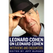 Leonard Cohen on Leonard Cohen: Interviews and Encounters