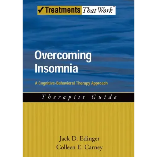 Overcoming Insomnia Therapist Guide: A Cognitive-Behavioral Therapy Approach