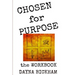 Chosen for Purpose Workbook: The Bible Study Guide to Help Find Your Purpose