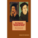 How Huguenot Protestant Reformers Changed the World: Main Events in the History and Beliefs of Protestantism