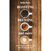 Roasting, Brewing and More: How to Enjoy Coffee Beyond your Morning Routine