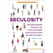 Seculosity: How Career, Parenting, Technology, Food, Politics, and Romance Became Our New Religion and What to Do about It (New and Revised)
