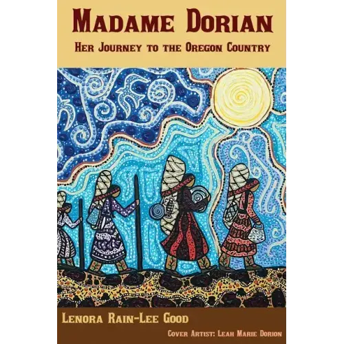 Madame Dorion: Her Journey to the Oregon Country