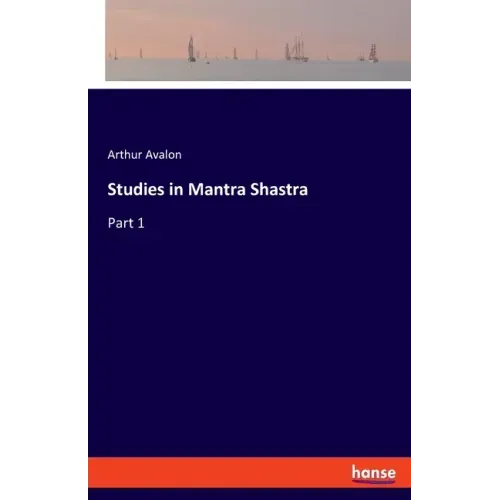 Studies in Mantra Shastra: Part 1