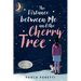 The Distance Between Me and the Cherry Tree