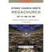Ethnic Church Meets Megachurch: Indian American Christianity in Motion