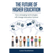 The Future Of Higher Education: How Emerging Technologies Will Change Education Forever