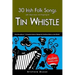 30 Irish Folk Songs with Sheet Music and Fingering for Tin Whistle