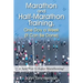 Marathon and Half-Marathon Training, One Day a Week (It Can Be Done): A New Way to Enjoy Marathoning!