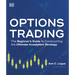 Options Trading: The Beginner's Guide to Constructing the Ultimate Investment Strategy