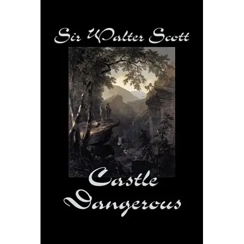 Castle Dangerous by Sir Walter Scott, Fiction, Historical, Literary, Classics
