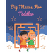 Big Mazes For Toddler: Challenging And Fun Maze Book Children Kids Show Your Skills By Solving Mazes.