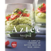 Amazing Aztec Recipes: A Complete Cookbook of Native Mexican Dish Ideas!