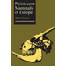 Pleistocene Mammals of Europe