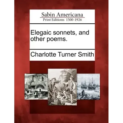 Elegaic Sonnets, and Other Poems.