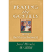 Praying the Gospels with Fr. Mitch Pacwa: Jesus' Miracles in Galilee:: Jesus' Miracles in Galilee