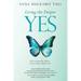 Living the Deeper YES: Discovering the Finest, Truest Place Within You