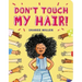 Don't Touch My Hair!