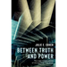 Between Truth and Power: The Legal Constructions of Informational Capitalism
