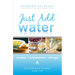 Just Add Water