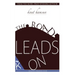 The Road Leads On