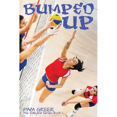Bumped Up: The Volleyball Series #1