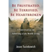 Be Frustrated, Be Terrified, Be Heartbroken: A Conversation on Achieving a Life Worth Living