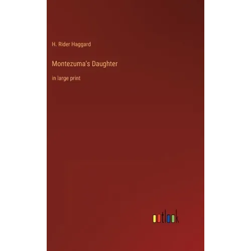 Montezuma's Daughter: in large print