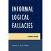 Informal Logical Fallacies: A Brief Guide