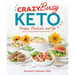 Crazy Busy Keto: Recipes, Shortcuts, and Tips for Surviving Without Sugar and Starch