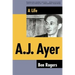A.J. Ayer: A Life