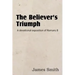 The Believer's Triumph! a Devotional Exposition of Romans 8