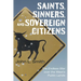 Saints, Sinners, and Sovereign Citizens: The Endless War Over the West's Public Lands