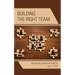 Building the Right Team: Maximizing Human Resources