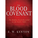 The Blood Covenant: The Hidden Truth Revealed at the Lord's Table